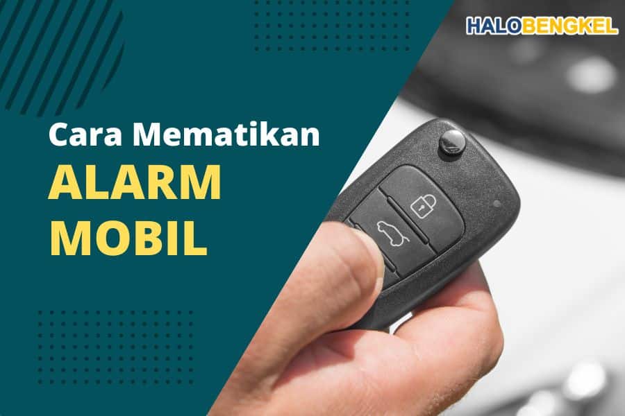 cara mematikan alarm mobil
